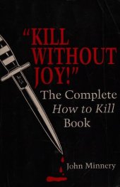 book Kill Without Joy! The Complete How To Kill Book