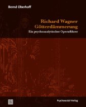 book Richard Wagner: Götterdämmerung: Ein psychoanalytischer Opernführer