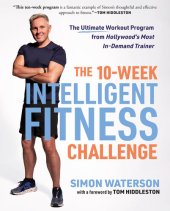 book The 10-Week Intelligent Fitness Challenge: The Ultimate Workout Program from Hollywood's Most In-Demand Trainer