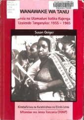 book Wanawake wa TANU. Jinsia na Utamaduni katika Kujenga Uzalendo Tanganyika: 1955-1965