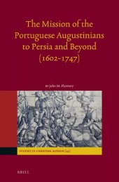 book The Mission of the Portuguese Augustinians to Persia and Beyond (1602-1747)