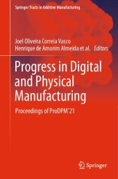 book Progress in Digital and Physical Manufacturing: Proceedings of ProDPM’21