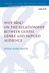 book Why Bíος: On the Relationship Between Gospel Genre and Implied Audience