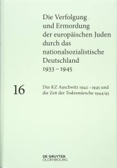 book Das KZ Auschwitz 1942–1945 und die Zeit der Todesmärsche 1944/45