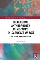 book Theological Anthropology in Mozarts La clemenza di Tito: Sin, Grace, and Conversion