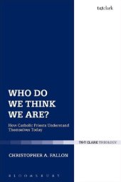 book Who Do We Think We Are?: How Catholic Priests Understand Themselves Today