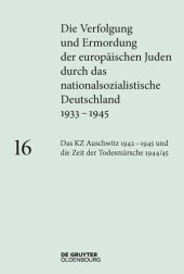 book Das KZ Auschwitz 1942–1945 und die Zeit der Todesmärsche 1944/45