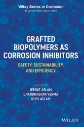 book Grafted Biopolymers as Corrosion Inhibitors: Safety, Sustainability, and Efficiency