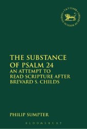 book The Substance of Psalm 24: An Attempt to Read Scripture after Brevard S. Childs