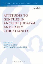 book Attitudes to Gentiles in Ancient Judaism and Early Christianity