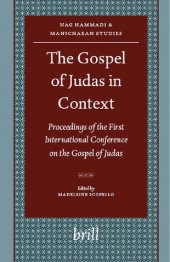 book The Gospel of Judas in Context: Proceedings of the First International Conference on the Gospel of Judas Paris, Sorbonne, October 27th-28th, 2006