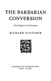 book The Barbarian Conversion: From Paganism to Christianity