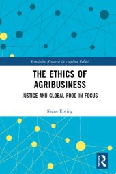 book The Ethics of Agribusiness: Justice and Global Food in Focus