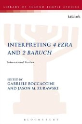 book Interpreting 4 Ezra and 2 Baruch: International Studies