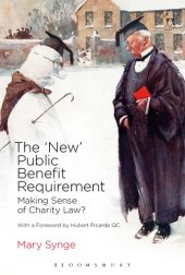 book The ‘New’ Public Benefit Requirement: Making Sense of Charity Law?