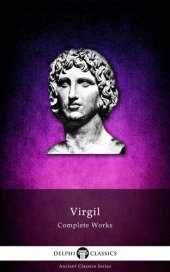 book Complete Works of Virgil (Delphi Classics) (Delphi Ancient Classics Book 3)