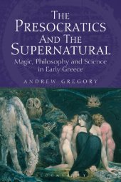 book The Presocratics and the Supernatural: Magic, Philosophy and Science in Early Greece