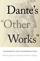 book Dante's "Other Works": Assessments and Interpretations (William and Katherine Devers Series in Dante and Medieval Italian Literature)