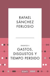 book Gastos, disgustos y tiempo perdido (Ensayos 2) (Spanish Edition)