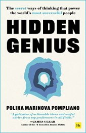 book Hidden Genius: The secret ways of thinking that power the world’s most successful people