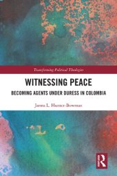 book Witnessing Peace: Becoming Agents Under Duress in Colombia