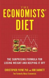 book The Economists' Diet: Two Formerly Obese Economists Find the Formula for Losing Weight and Keeping It Off