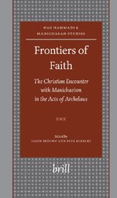 book Frontiers of Faith: The Christian Encounter With Manichaeism in the Acts of Archelaus (Nag Hammadi and Manichaean Studies): 61