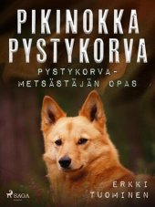 book Pikinokka pystykorva - Pystykorvametsästäjän opas