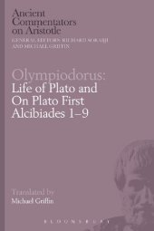 book Olympiodorus: Life of Plato and On Plato First Alcibiades 1-9