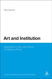 book Art and Institution: Aesthetics in the Late Works of Merleau-Ponty