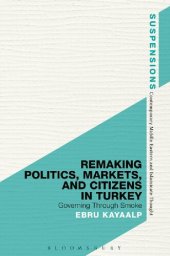 book Remaking Politics, Markets, and Citizens in Turkey: Governing Through Smoke