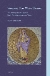 book Women, Too, Were Blessed: The Portrayal of Women in Early Christian Armenian Texts