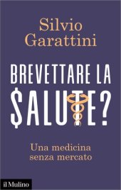 book Brevettare la salute? Una medicina senza mercato