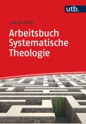 book Arbeitsbuch Systematische Theologie: Techniken - Methoden - Übungen