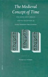 book The Medieval Concept of Time: Studies on the Scholastic Debate and its Reception in Early Modern Philosophy