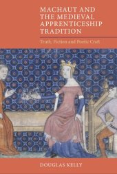 book Machaut and the Medieval Apprenticeship Tradition: Truth, Fiction and Poetic Craft