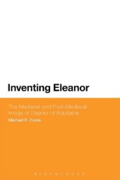 book Inventing Eleanor: The Medieval and Post-Medieval Image of Eleanor of Aquitaine