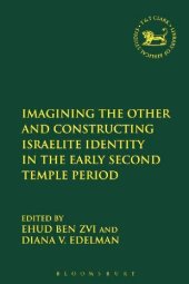 book Imagining the Other and Constructing Israelite Identity in the Early Second Temple Period