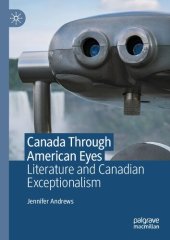 book Canada Through American Eyes: Literature and Canadian Exceptionalism