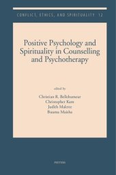 book Positive Psychology and Spirituality in Counselling and Psychotherapy (Conflict, Ethics, and Spirituality, 12)