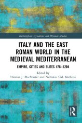 book Italy and the East Roman World in the Medieval Mediterranean: Empire, Cities and Elites, 476-1204. Papers in Honour of Thomas S. Brown