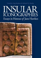 book Insular Iconographies: Essays in Honour of Jane Hawkes