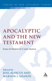 book Apocalyptic And The New Testament: Essays in Honor of J. Louis Martyn