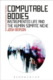 book Computable Bodies: Instrumented life and the human somatic niche