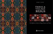 book Tribal and village rugs. The definitive guide to design, pattern and motif