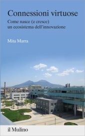 book Connessioni virtuose. Come nasce (e cresce) un ecosistema dell'innovazione