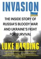 book Invasion: The Inside Story of Russia's Bloody War and Ukraine's Fight for Survival