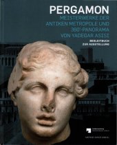 book Pergamon - Meisterwerke der antiken Metropole und 360°-Panorama von Yadegar Asisi