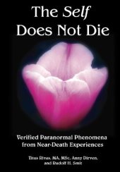 book The Self Does Not Die: Verified Paranormal Phenomena from Near-Death Experiences