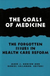 book The Goals of Medicine: The Forgotten Issues in Health Care Reform